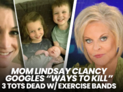Lindsay Clancy i pretraga „ways to kill“: Slučaj majke optužene za smrt troje dece Lindsay Clancy i pretraga „ways to kill“: Slučaj majke optužene za smrt troje dece – slučaj Lindsay Clancy